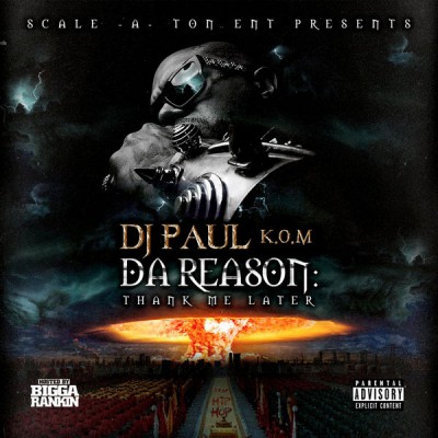 DJ Paul - Da Reason Thank Me Later